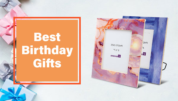 Best Birthday Gifts You Can Give to Anyone